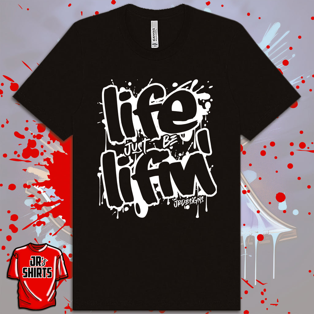 Life Just Be Lifin' | Graffiti