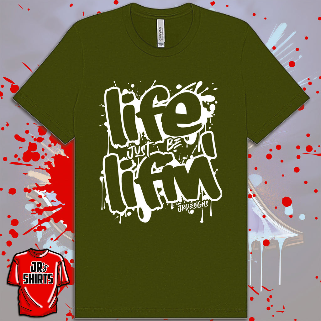Life Just Be Lifin' | Graffiti
