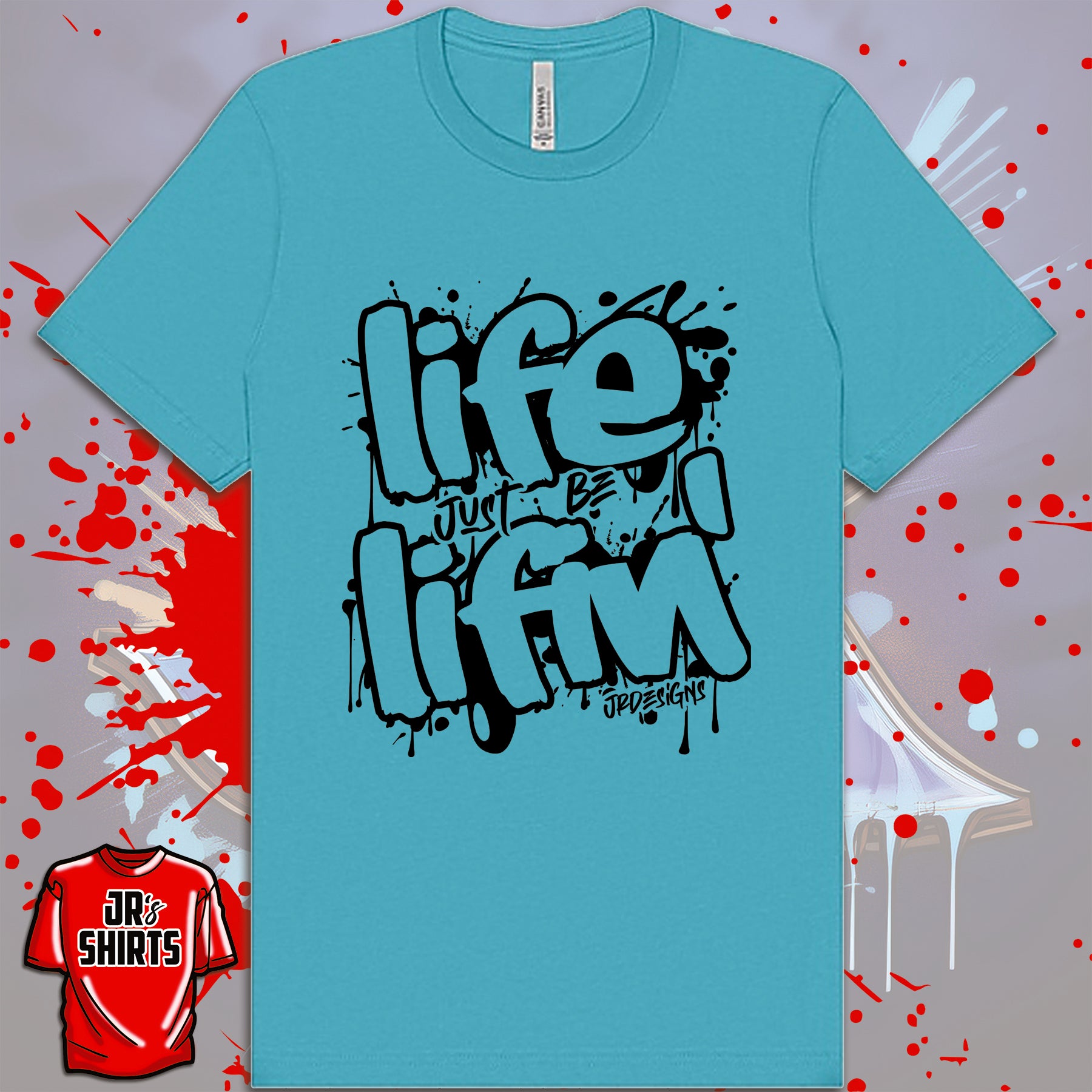 Life Just Be Lifin' | Graffiti