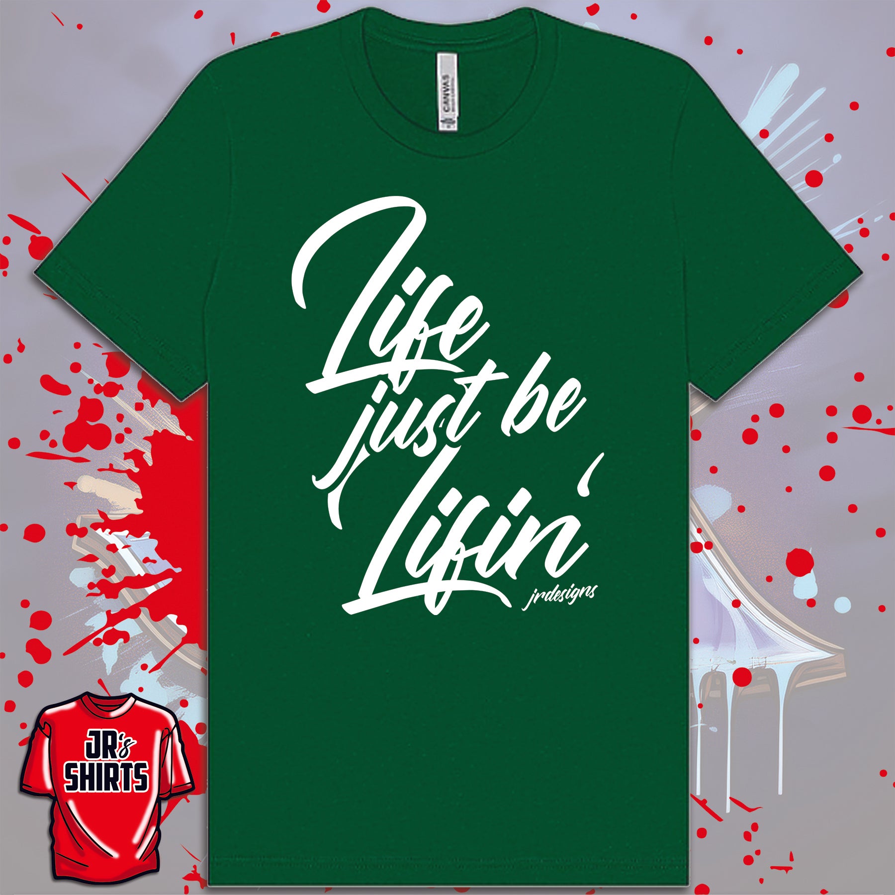 Life Just Be Lifin' | White Lettering