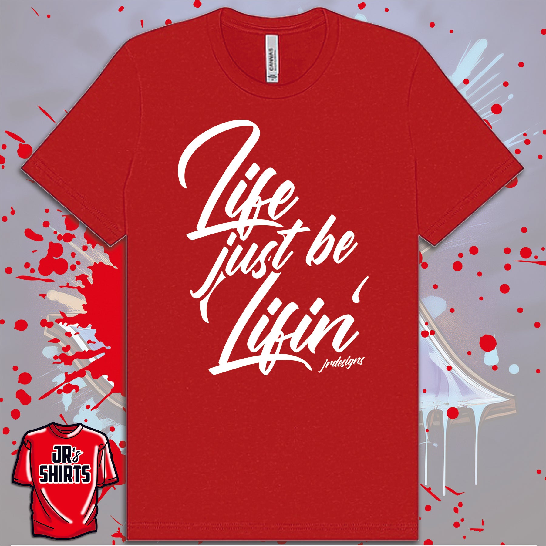 Life Just Be Lifin' | White Lettering
