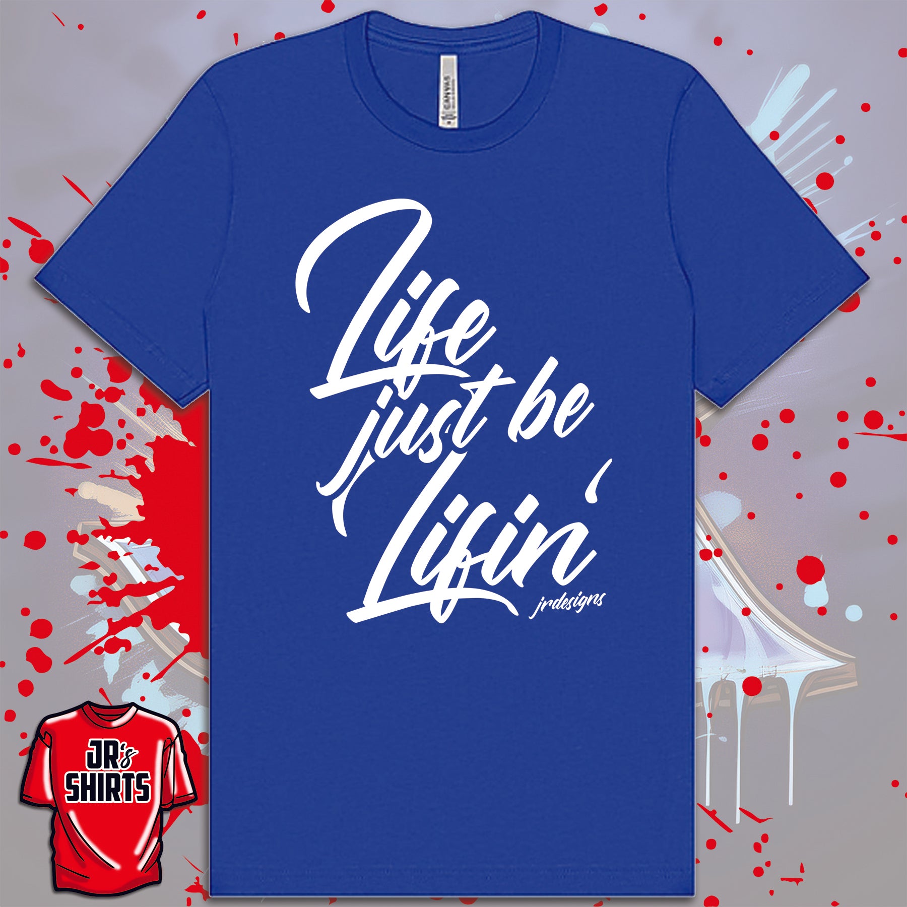 Life Just Be Lifin' | White Lettering