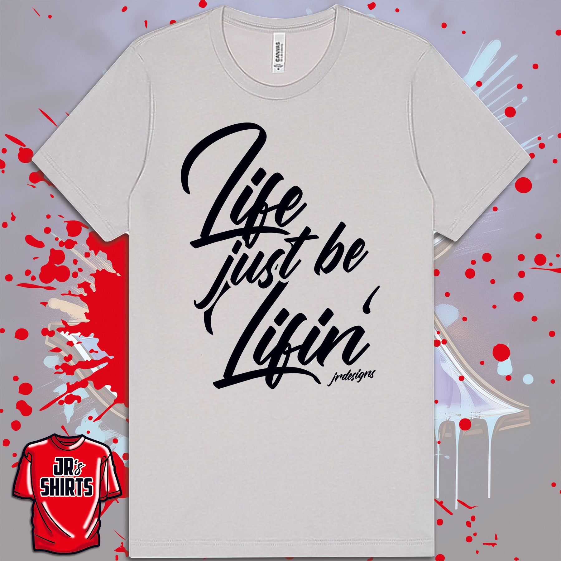 Life Just Be Lifin' | Black Lettering