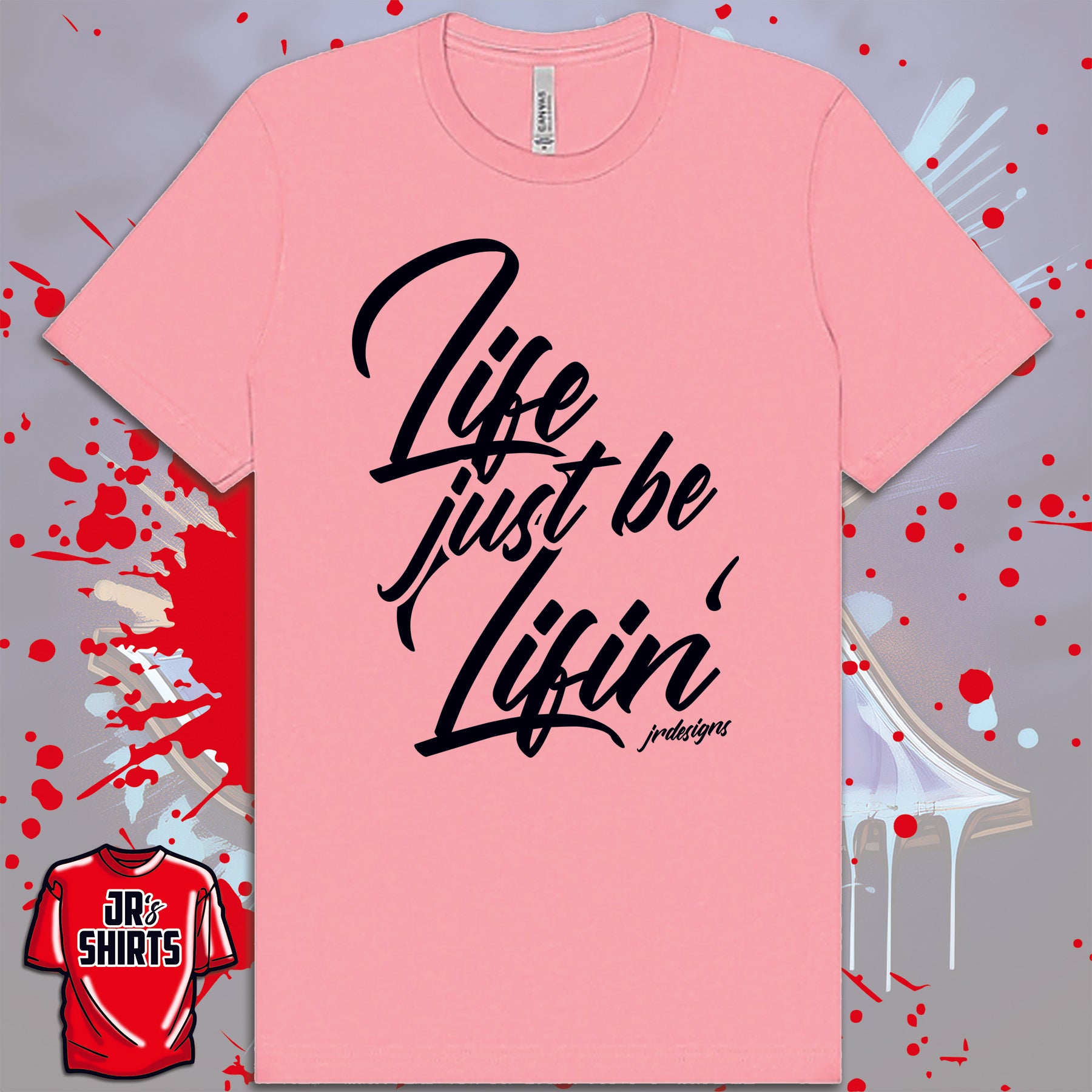 Life Just Be Lifin' | Black Lettering